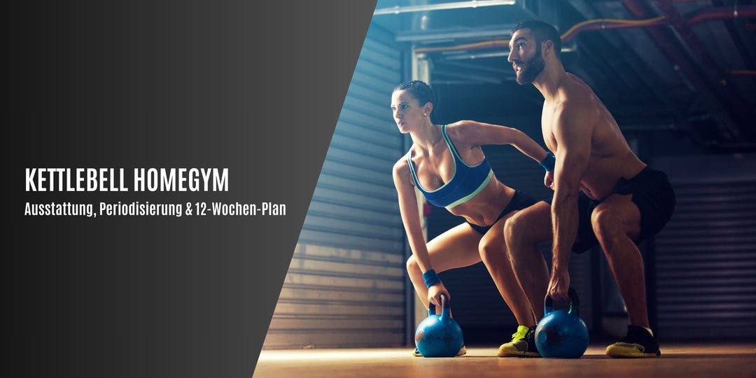Kettlebell Homegym – Ausstattung, Periodisierung & 12-Wochen-Plan